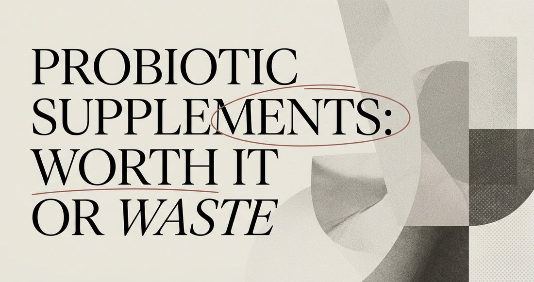 Are Probiotic Supplements Worth It? Pros & Cons